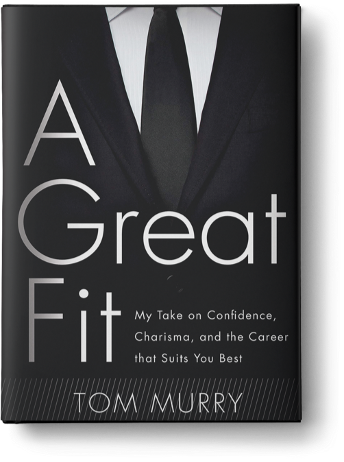 A Great Fit: My Take on Confidence, Charisma, and the Career that Suits You Best