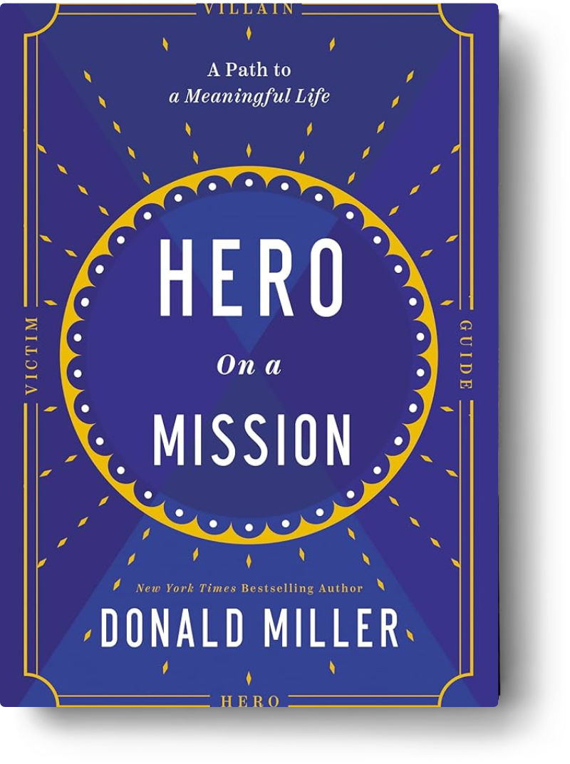 Hero on a Mission A Path to a Meaningful Life